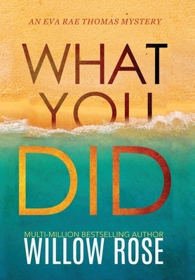 What You Did by Rose, Willow