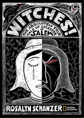 Witches: The Absolutely True Tale of Disaster in Salem by Schanzer, Rosalyn