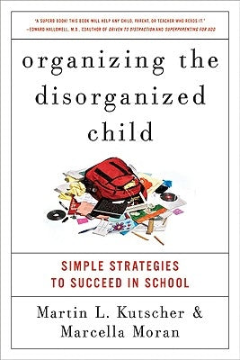 Organizing the Disorganized Child by Kutscher, Martin L.