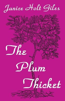 The Plum Thicket by Giles, Janice Holt