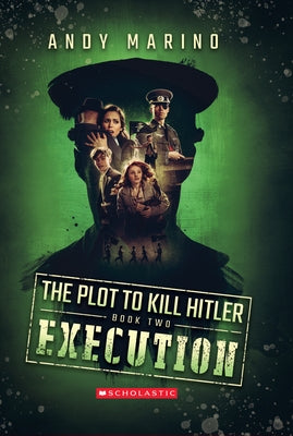 Execution (the Plot to Kill Hitler #2): Volume 2 by Marino, Andy