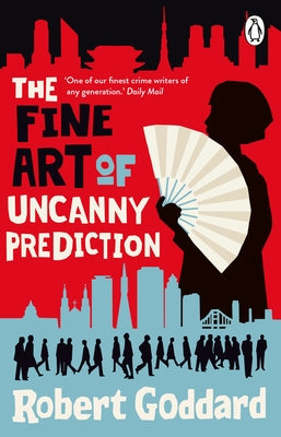 The Fine Art of Uncanny Prediction by Goddard, Robert