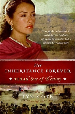 Her Inheritance Forever (Texas: Star of Destiny, Book 2) by Cote, Lyn