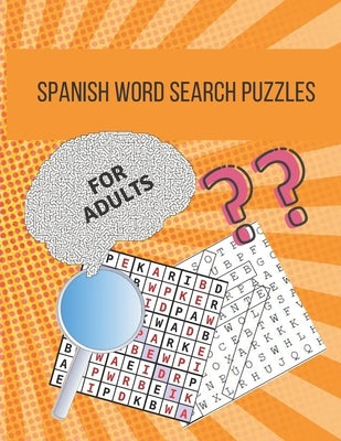 Spanish Word Search Puzzles For Adults: An Enjoyable Large Print Word Search Puzzles In Spanish (Sopas de Letras en Español), With Blank Pages To Writ by Books, Dan