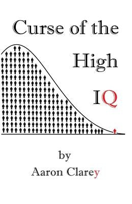 The Curse of the High IQ by Clarey, Aaron