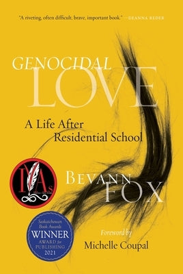 Genocidal Love: A Life After Residential School by Fox, Bevann