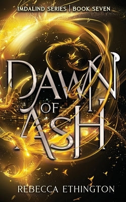 Dawn of Ash by Ethington, Rebecca