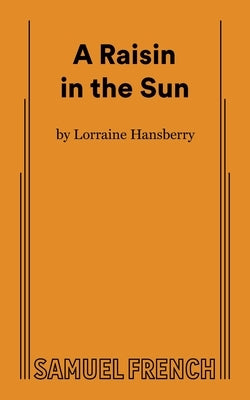 A Raisin in the Sun by Hansberry, Lorraine