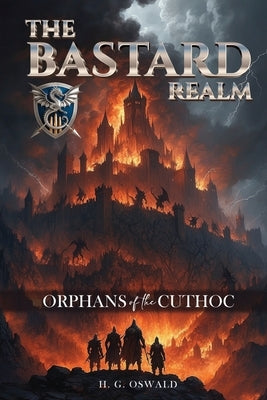 The Bastard Realm: Orphans Of The Cuthoc by Oswald, Howard George