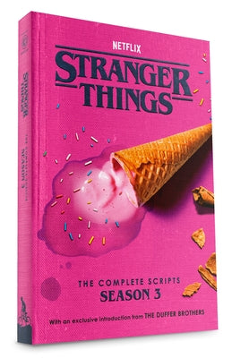 Stranger Things: The Complete Scripts, Season 3 by The Duffer Brothers