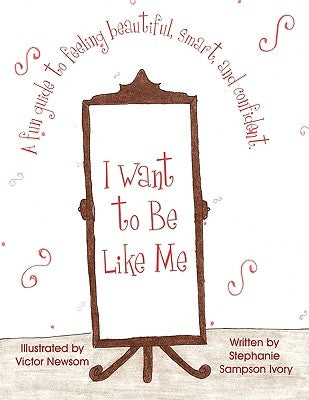 I Want to Be Like Me by Ivory, Stephanie Sampson