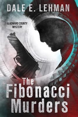 The Fibonacci Murders by Lehman, Dale E.