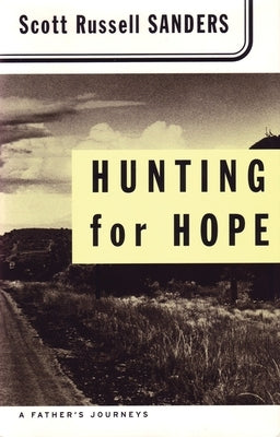 Hunting for Hope: A Father's Journeys by Sanders, Scott Russell