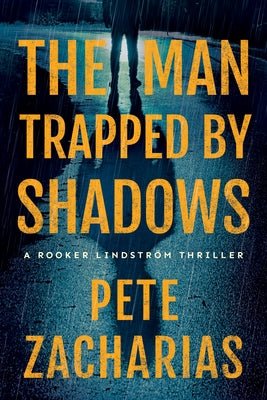 The Man Trapped by Shadows by Zacharias, Pete