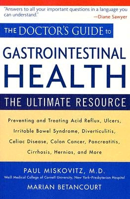 The Doctor's Guide to Gastrointestinal Health: The Ultimate Resource by Miskovitz, Paul