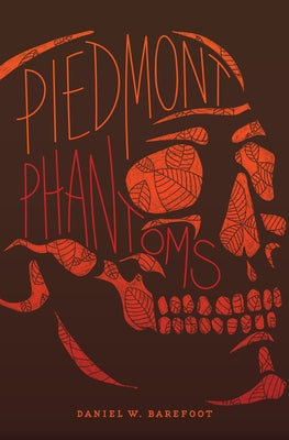 Piedmont Phantoms by Barefoot, Daniel W.