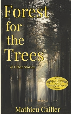 Forest for the Trees & Other Stories by Cailler, Mathieu