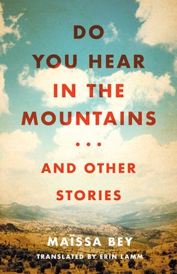 Do You Hear in the Mountains... and Other Stories by Bey, Ma&#195;&#175;ssa