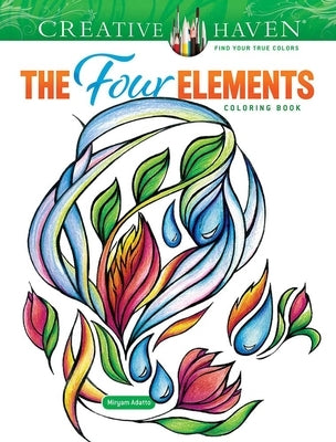 Creative Haven the Four Elements Coloring Book by Adatto, Miryam