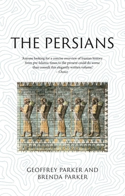 The Persians: Lost Civilizations by Parker, Geoffrey