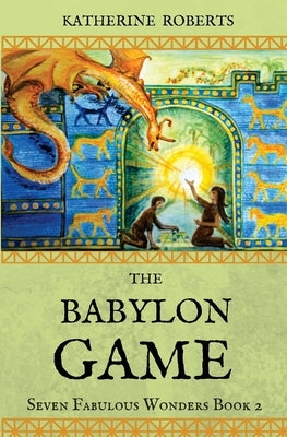 The Babylon Game by Roberts, Katherine