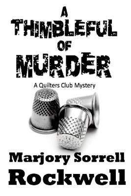 A Thimbleful of Murder by Rockwell, Marjory Sorrell