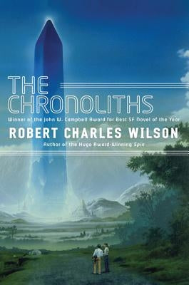 The Chronoliths by Wilson, Robert Charles
