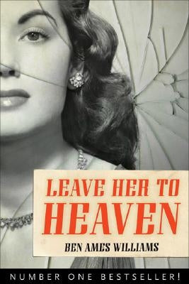 Leave Her to Heaven: Volume 8 by Williams, Ben Ames