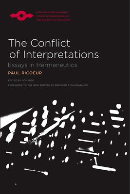 The Conflict of Interpretations: Essays in Hermeneutics by Ricoeur, Paul