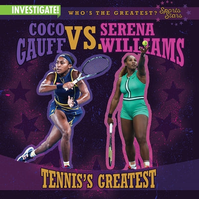 Coco Gauff vs. Serena Williams: Tennis's Greatest by Connors, Kathleen