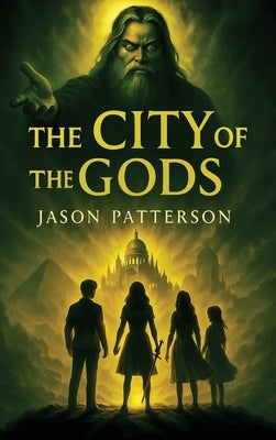 The City Of The Gods by Patterson, Jason