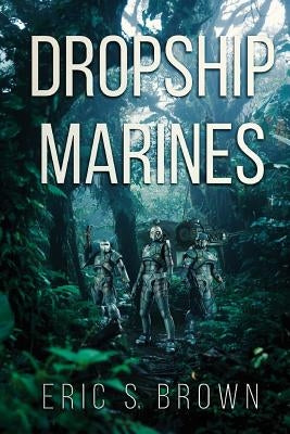 Dropship Marines by Brown, Eric S.