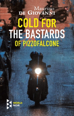 Cold for the Bastards of Pizzofalcone by de Giovanni, Maurizio