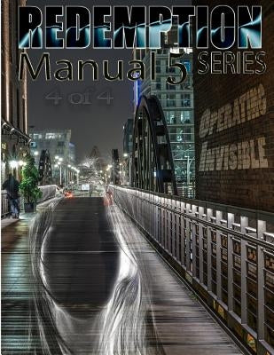 Redemption Manual 5.0 - Book 4: Operating Invisible by Solutions, Sovereign Filing