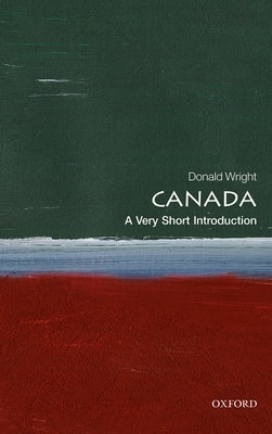 Canada: A Very Short Introduction by Wright, Donald