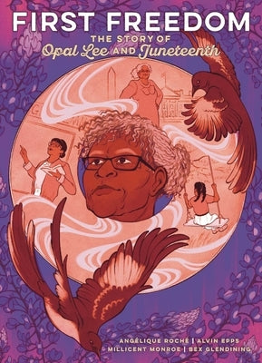 First Freedom: The Story of Opal Lee and Juneteenth by RochÃ©, AngÃ©lique