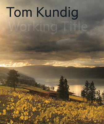 Tom Kundig: [Working Title] by Kundig, Tom