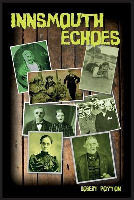 Innsmouth Echoes by Poyton, Robert