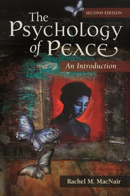 The Psychology of Peace: An Introduction by Macnair, Rachel