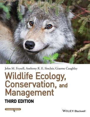 Wildlife Ecology, Conservation, and Management by Fryxell, John M.