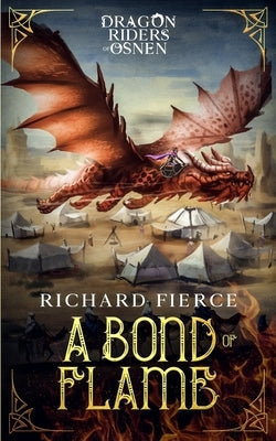 A Bond of Flame: Dragon Riders of Osnen Book 2 by Fierce, Richard