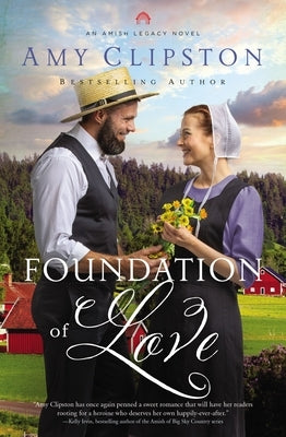 Foundation of Love by Clipston, Amy