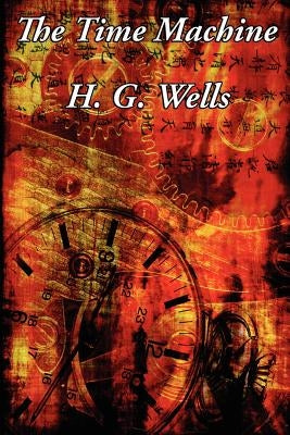 The Time Machine by Wells, H. G.