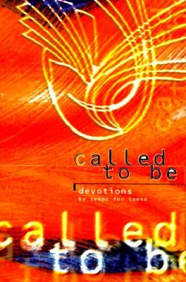 Called to Be: Devotions for Teens by Teens by Concordia Publishing House