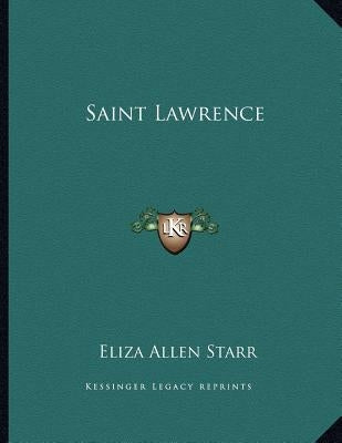 Saint Lawrence by Starr, Eliza Allen