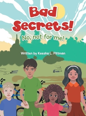 Bad Secrets!: No, not for me! by Pittman, Keesha L.