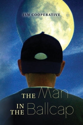 The Man in The Ballcap by Jsm Cooperative