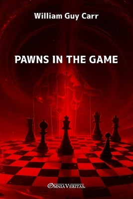 Pawns in the Game: New edition by Guy Carr, William
