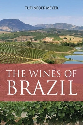 The Wines of Brazil by Neder Meyer, Tufi