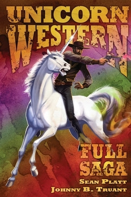 Unicorn Western: Full Saga by Truant, Johnny B.